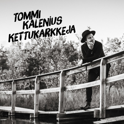 シングル/Kettukarkkeja/Tommi Kalenius