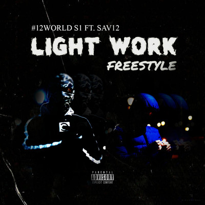 Light Work Freestyle (feat. Sav12)/#12World S1