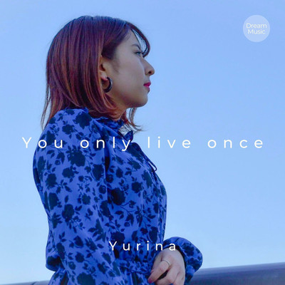 You only live once(instrumental)/Yurina