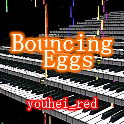 Bouncing Eggs/youhei_red