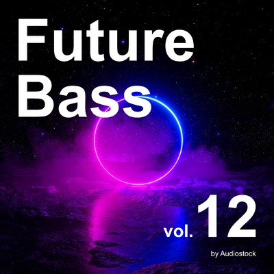 アルバム/Future Bass, Vol. 12 -Instrumental BGM- by Audiostock/Various Artists