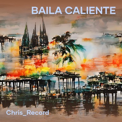 Baila Caliente/Chris_record