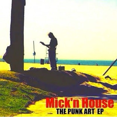 THE PUNK ART/Mick'n House