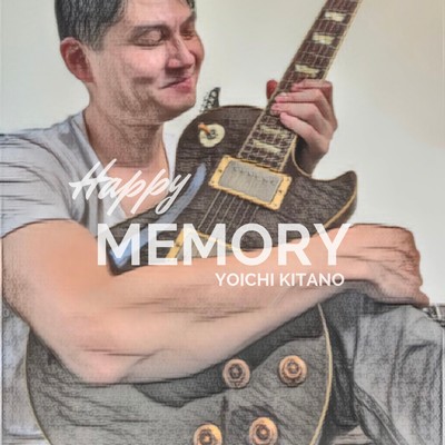 Happy Memory/YOICHI KITANO