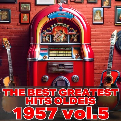 アルバム/THE BEST GREATEST HITS OLDEIS 1957 vol.5/Various Artists
