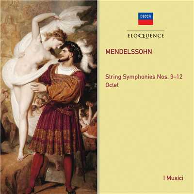 Mendelssohn: String Symphonies 9-12; Octet./イ・ムジチ合奏団