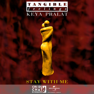 Stay With Me/Tangible Feelings／Keya Pralat