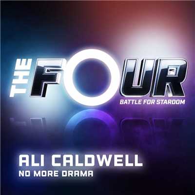 No More Drama (The Four Performance)/Ali Caldwell