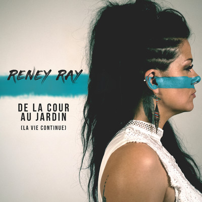 De la cour au jardin (La vie continue) (Radio Edit)/Reney Ray