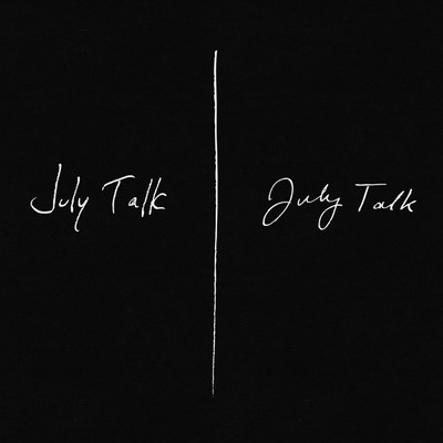 Let Her Know/July Talk
