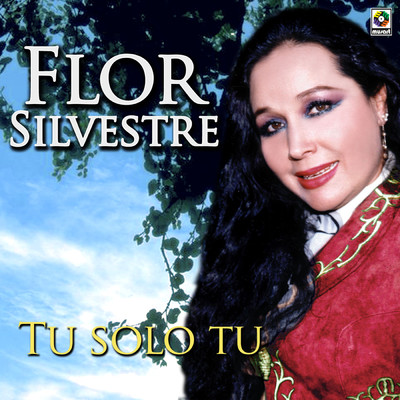 アルバム/Tu Solo Tu/Flor Silvestre