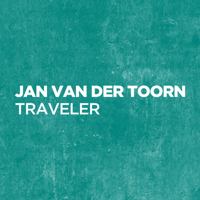 Traveler/Jan van der Toorn