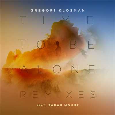 Time to Be Alone (feat. Sarah Mount) [My Digital Enemy Remix]/Gregori Klosman
