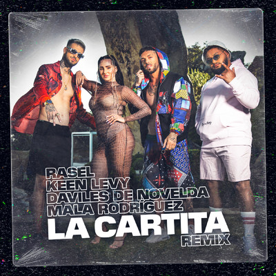 La Cartita Remix (feat. Mala Rodriguez)/Rasel／Keen Levy／Daviles de Novelda