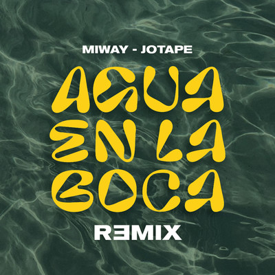 Agua En La Boca (Remix)/Miway & Jotape