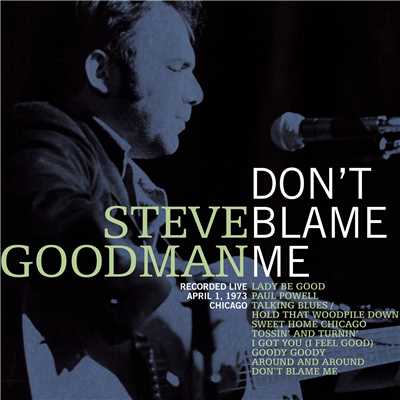Don't Blame Me (Live)/Steve Goodman