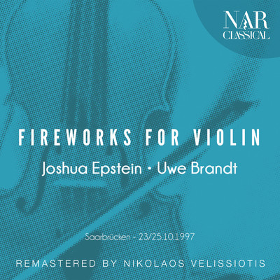 Fireworks for Violin/Uwe Brandt & Joshua Epstein