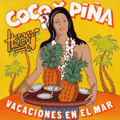 Heroes de los 80. Vacaciones en el mar/Coco Y Pina