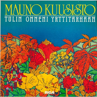アルバム/Tulin onneni yrttitarhaan/Mauno Kuusisto