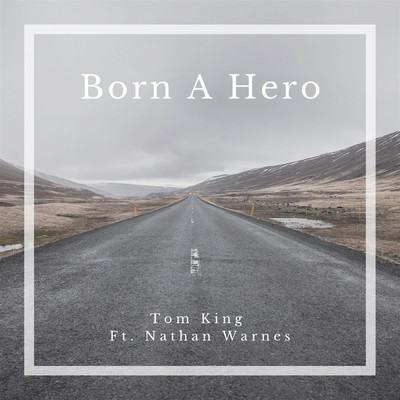 Born a Hero (feat. Nathan Warnes)/Tom King