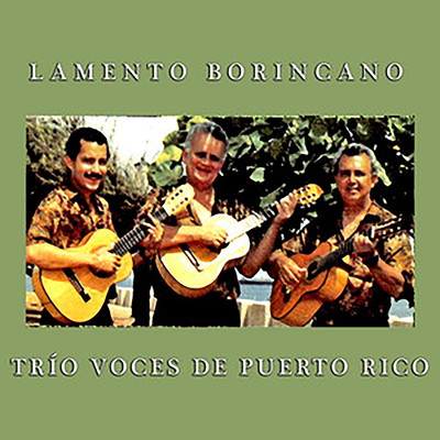 Lamento Borincano/Trio Voces de Puerto Rico