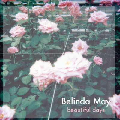 beautiful days/Belinda May
