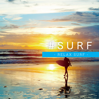 ＃ SURF -RELAX SURF-/RELAX TIME SOUNDS