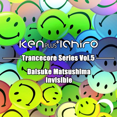 Invisible (Ken Plus Ichiro Trancecore Mix)/Daisuke Matsushima