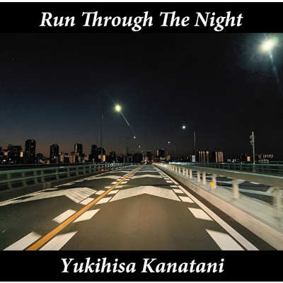 Run Through The Night/Yukihisa Kanatani