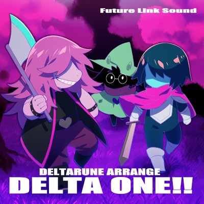 DELTARUNE ARRANGE「DELTA ONE！！」/Future Link Sound