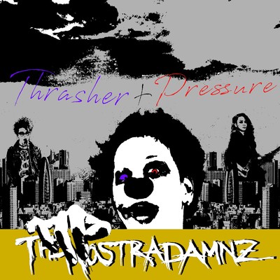 アルバム/Thrasher+Pressure/The Nostradamnz