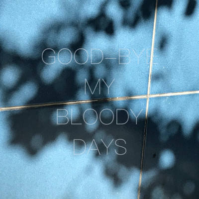 Good-Bye My Bloody Days/ノウルシ