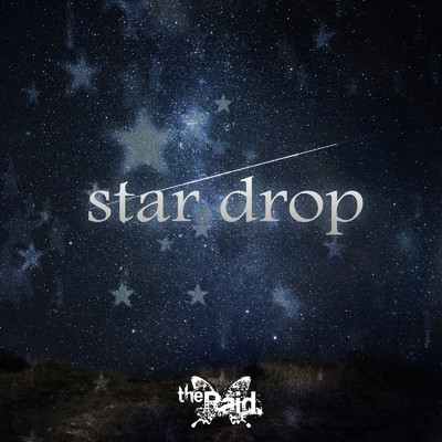 シングル/star drop/the Raid.
