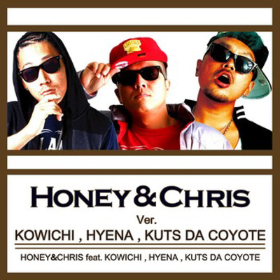 シングル/HONEY&CHRIS (feat. KOWICHI, HYENA & KUTS DA COYOTE) [Vocal Version]/HONEY & CHRIS