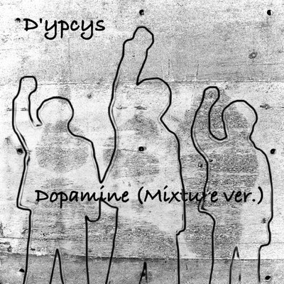 シングル/Dopamine (Mixture ver.)/D'ypcys