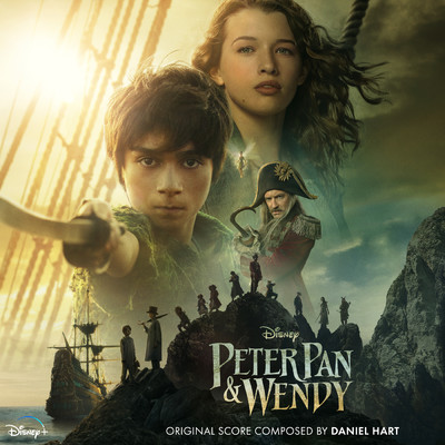 アルバム/Peter Pan & Wendy (Original Score)/Daniel Hart