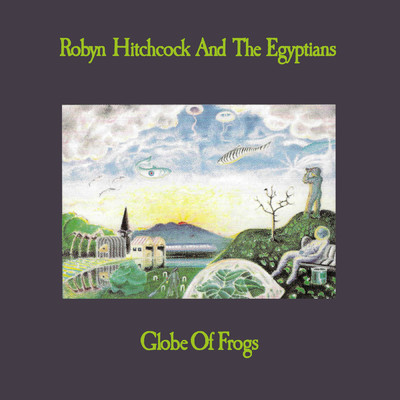 アルバム/Globe Of Frogs/Robyn Hitchcock & The Egyptians