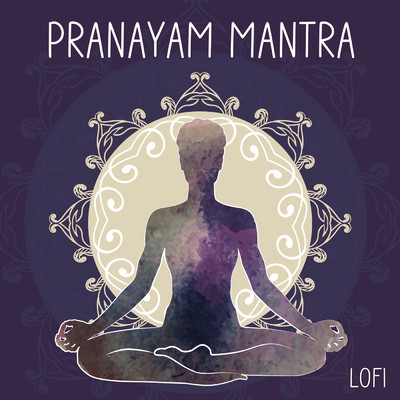 シングル/Pranayam Mantra (Lofi)/Vishal Dhumal／Pratham