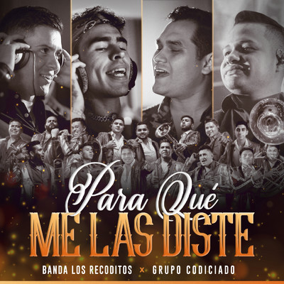 シングル/Para Que Me Las Diste/Banda Los Recoditos／Grupo Codiciado