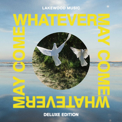 アルバム/Whatever May Come (Deluxe)/Lakewood Music