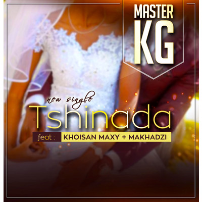 Tshinada (feat. Maxy & Makhadzi)/Master KG