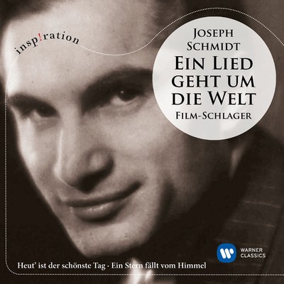 Joseph Schmidt: Ein Lied geht um die Welt (Inspiration)/Joseph Schmidt