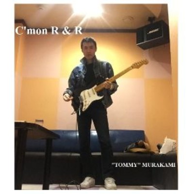C'mon R & R/TOMMY MURAKAMI feat. ONE HUNDRED METER ROAD