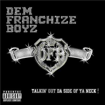 Talkin' Out Da Side Of Ya Neck (Explicit)/Dem Franchize Boyz