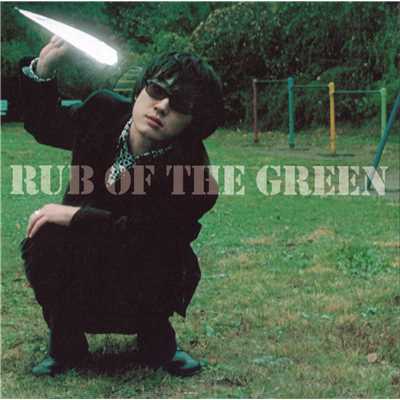 RUB OF THE GREEN/SMILE