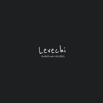 Levechi/SHIMPEI & MUDDY THUMB