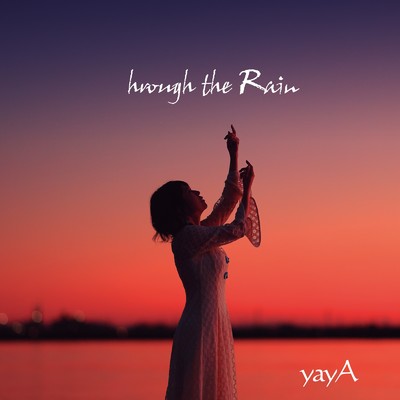 アルバム/Through the Rain/yayA