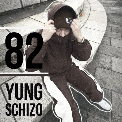 シングル/82/Yung Schizo