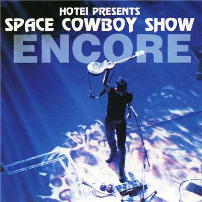 アルバム/SPACE COWBOY SHOW ENCORE (Live)/布袋寅泰
