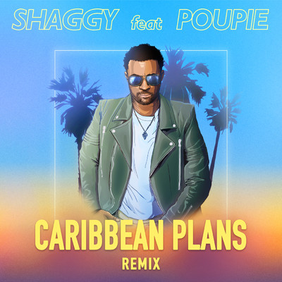 Caribbean Plans (featuring Poupie／Remix)/SHAGGY